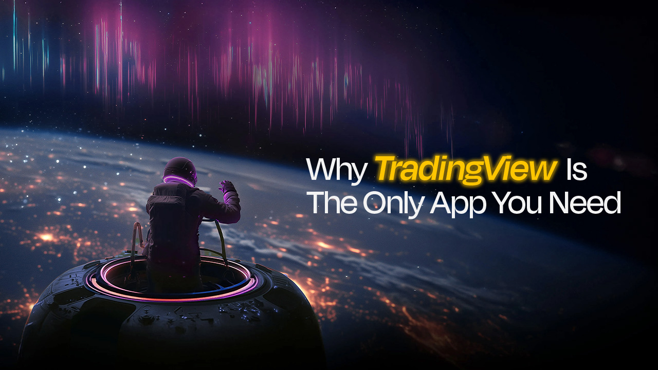 Why TradingView is the Only Tool You Actually Need